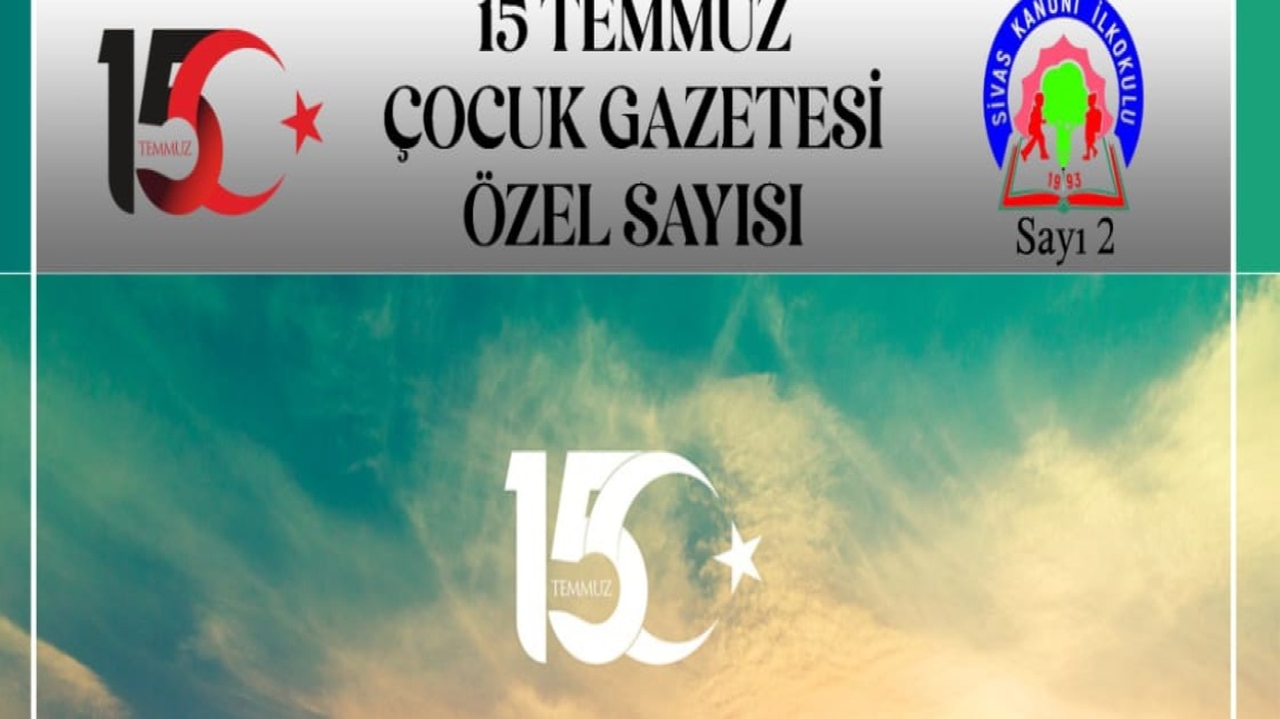 15 TEMMUZ GAZETESİ ÖZEL SAYIMIZ ÇIKTI